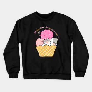 All these flavors and you choose to be salty Crewneck Sweatshirt